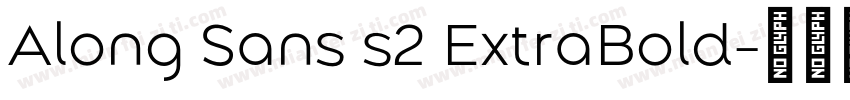 Along Sans s2 ExtraBold字体转换